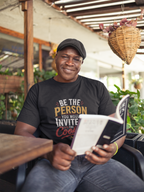 Be the Person You Would Invite to the Cookout  - Heavyweight Dark Tee